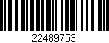 Código de barras (EAN, GTIN, SKU, ISBN): '22489753'