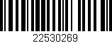 Código de barras (EAN, GTIN, SKU, ISBN): '22530269'
