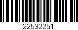 Código de barras (EAN, GTIN, SKU, ISBN): '22532251'