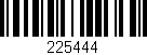 Código de barras (EAN, GTIN, SKU, ISBN): '225444'