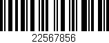 Código de barras (EAN, GTIN, SKU, ISBN): '22567856'