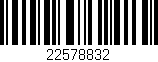Código de barras (EAN, GTIN, SKU, ISBN): '22578832'