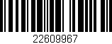 Código de barras (EAN, GTIN, SKU, ISBN): '22609967'