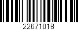 Código de barras (EAN, GTIN, SKU, ISBN): '22671018'