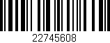 Código de barras (EAN, GTIN, SKU, ISBN): '22745608'