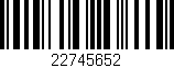 Código de barras (EAN, GTIN, SKU, ISBN): '22745652'
