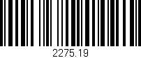 Código de barras (EAN, GTIN, SKU, ISBN): '2275.19'