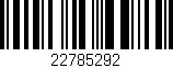 Código de barras (EAN, GTIN, SKU, ISBN): '22785292'