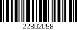 Código de barras (EAN, GTIN, SKU, ISBN): '22802098'