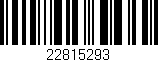 Código de barras (EAN, GTIN, SKU, ISBN): '22815293'