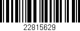 Código de barras (EAN, GTIN, SKU, ISBN): '22815629'