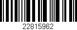 Código de barras (EAN, GTIN, SKU, ISBN): '22815962'