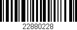 Código de barras (EAN, GTIN, SKU, ISBN): '22880228'