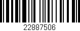 Código de barras (EAN, GTIN, SKU, ISBN): '22887506'