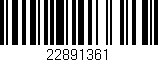 Código de barras (EAN, GTIN, SKU, ISBN): '22891361'
