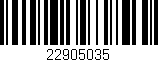 Código de barras (EAN, GTIN, SKU, ISBN): '22905035'