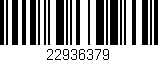 Código de barras (EAN, GTIN, SKU, ISBN): '22936379'