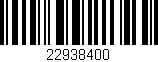 Código de barras (EAN, GTIN, SKU, ISBN): '22938400'