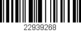 Código de barras (EAN, GTIN, SKU, ISBN): '22939268'