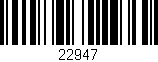 Código de barras (EAN, GTIN, SKU, ISBN): '22947'