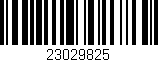 Código de barras (EAN, GTIN, SKU, ISBN): '23029825'