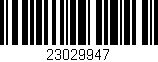 Código de barras (EAN, GTIN, SKU, ISBN): '23029947'