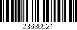 Código de barras (EAN, GTIN, SKU, ISBN): '23636521'