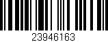 Código de barras (EAN, GTIN, SKU, ISBN): '23946163'