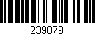 Código de barras (EAN, GTIN, SKU, ISBN): '239879'