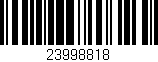 Código de barras (EAN, GTIN, SKU, ISBN): '23998818'