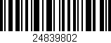 Código de barras (EAN, GTIN, SKU, ISBN): '24839802'