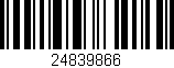 Código de barras (EAN, GTIN, SKU, ISBN): '24839866'