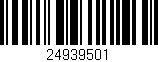 Código de barras (EAN, GTIN, SKU, ISBN): '24939501'