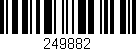 Código de barras (EAN, GTIN, SKU, ISBN): '249882'