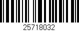 Código de barras (EAN, GTIN, SKU, ISBN): '25718032'
