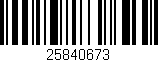 Código de barras (EAN, GTIN, SKU, ISBN): '25840673'