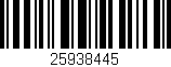 Código de barras (EAN, GTIN, SKU, ISBN): '25938445'