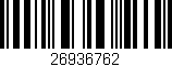 Código de barras (EAN, GTIN, SKU, ISBN): '26936762'