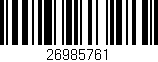Código de barras (EAN, GTIN, SKU, ISBN): '26985761'