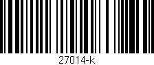 Código de barras (EAN, GTIN, SKU, ISBN): '27014-k'