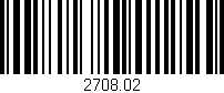 Código de barras (EAN, GTIN, SKU, ISBN): '2708.02'