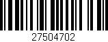 Código de barras (EAN, GTIN, SKU, ISBN): '27504702'