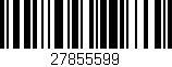 Código de barras (EAN, GTIN, SKU, ISBN): '27855599'