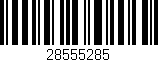 Código de barras (EAN, GTIN, SKU, ISBN): '28555285'