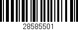 Código de barras (EAN, GTIN, SKU, ISBN): '28585501'