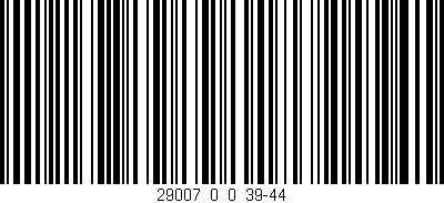 Código de barras (EAN, GTIN, SKU, ISBN): '29007_0_0_39-44'