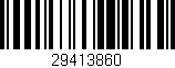 Código de barras (EAN, GTIN, SKU, ISBN): '29413860'