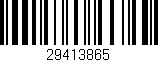 Código de barras (EAN, GTIN, SKU, ISBN): '29413865'