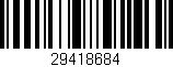 Código de barras (EAN, GTIN, SKU, ISBN): '29418684'