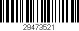 Código de barras (EAN, GTIN, SKU, ISBN): '29473521'